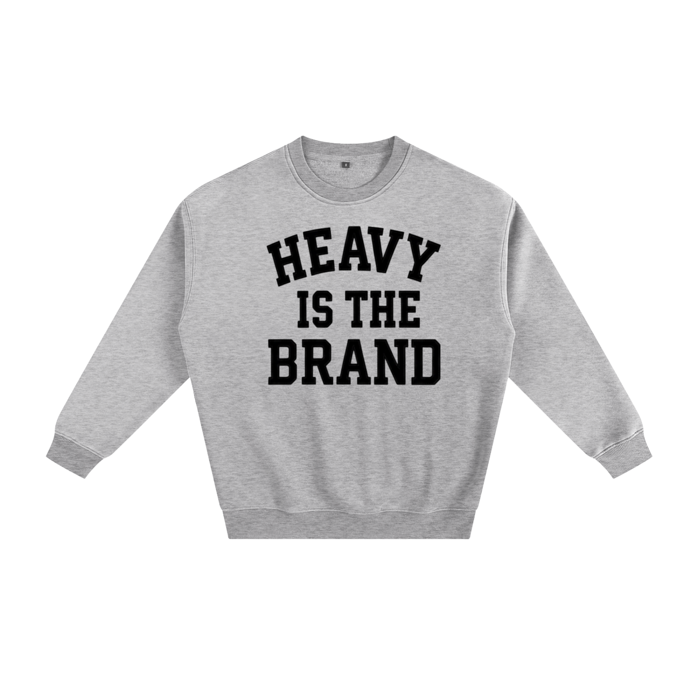 Heavy is the Brand Unisex Sweatshirt