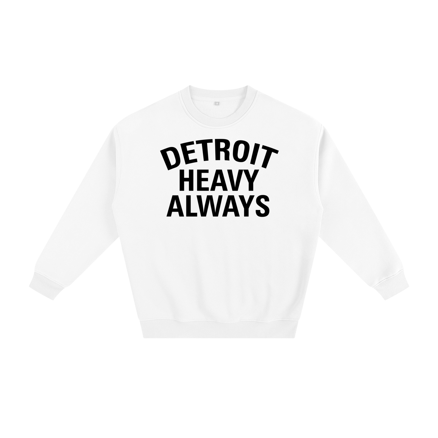 Detroit Heavy Always Unisex Sweatshirt