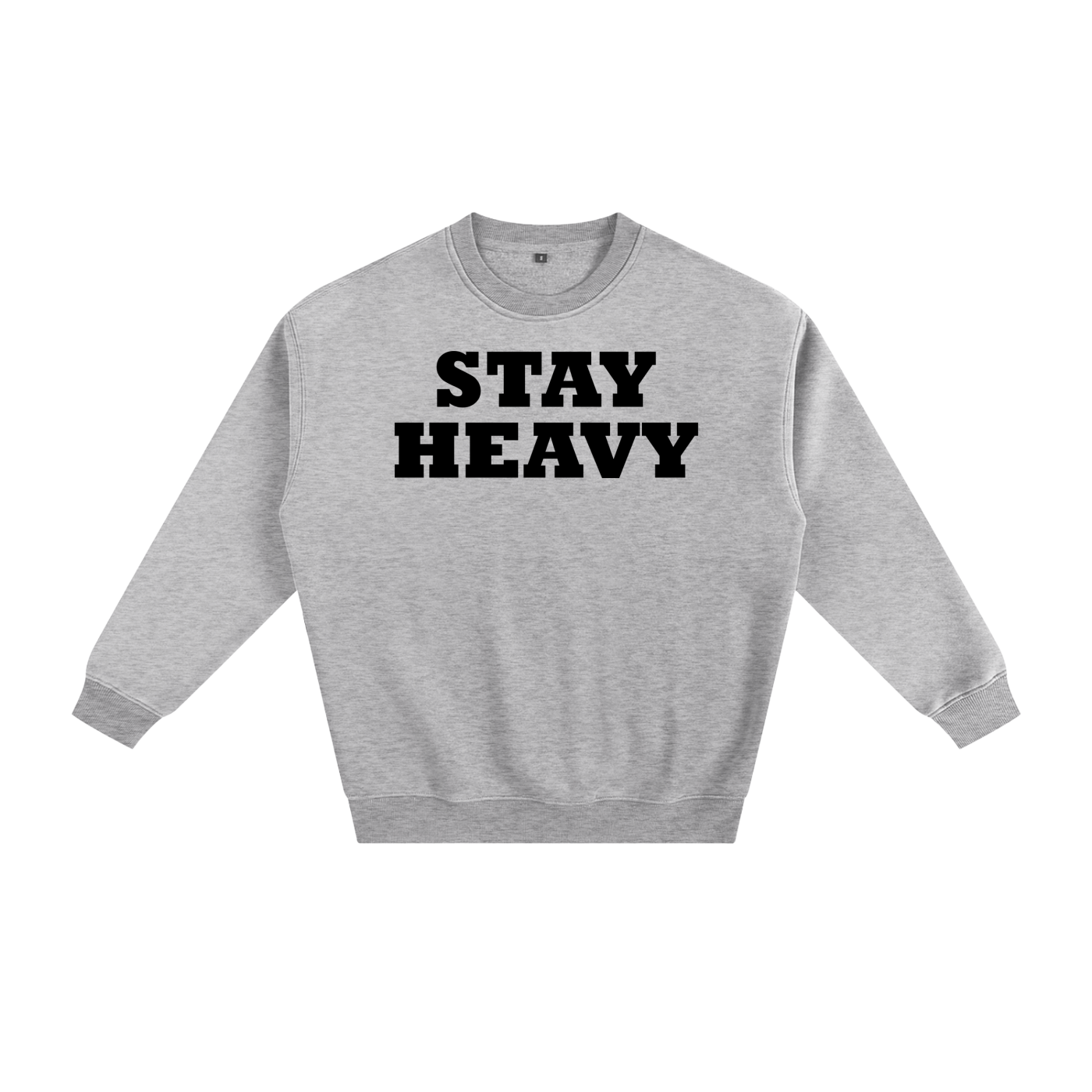 Stay Heavy Unisex Sweatshirt