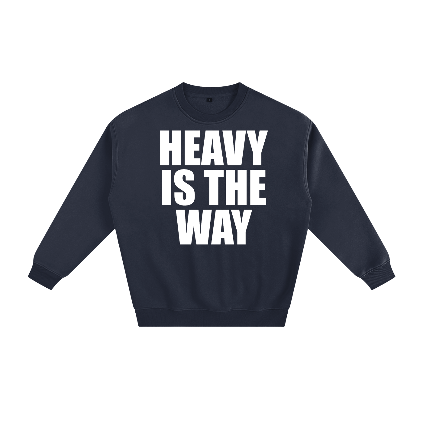 Heavy is the Way Unisex Sweatshirt