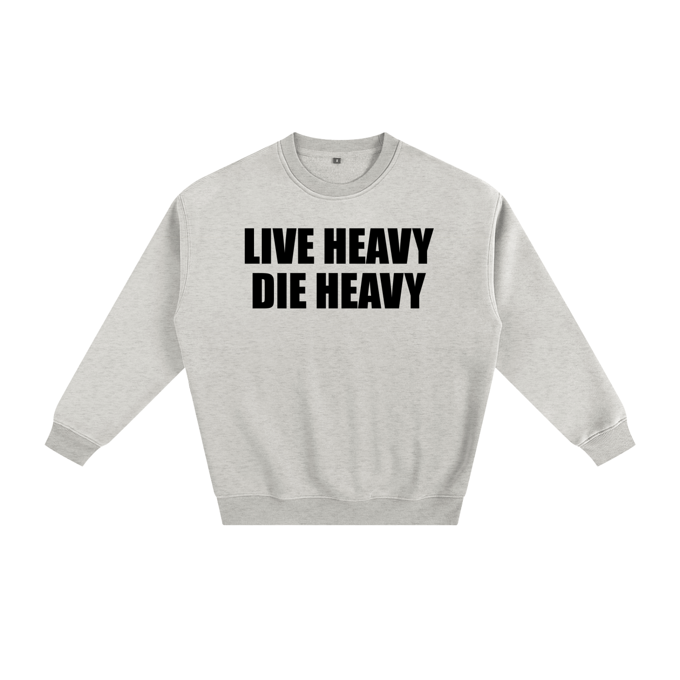 Live Heavy Die Heavy Unisex Sweatshirt
