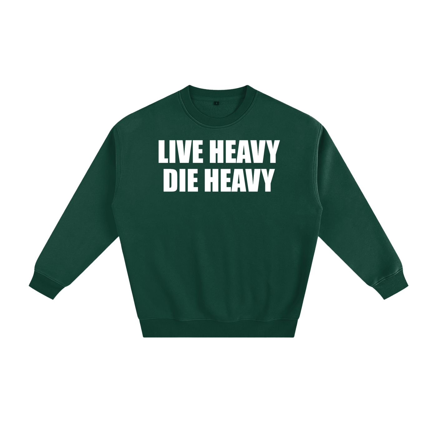Live Heavy Die Heavy Unisex Sweatshirt
