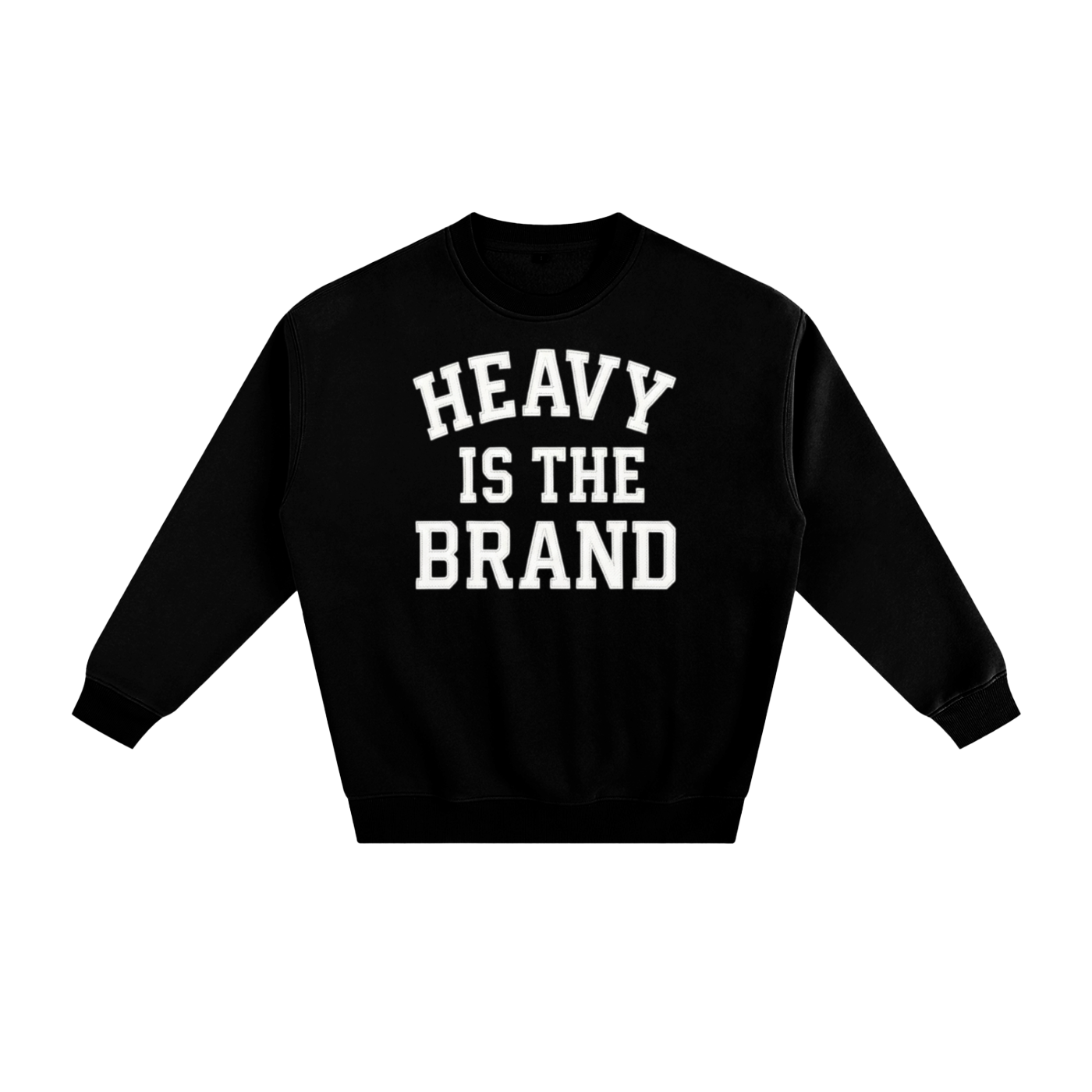 Heavy is the Brand Unisex Sweatshirt