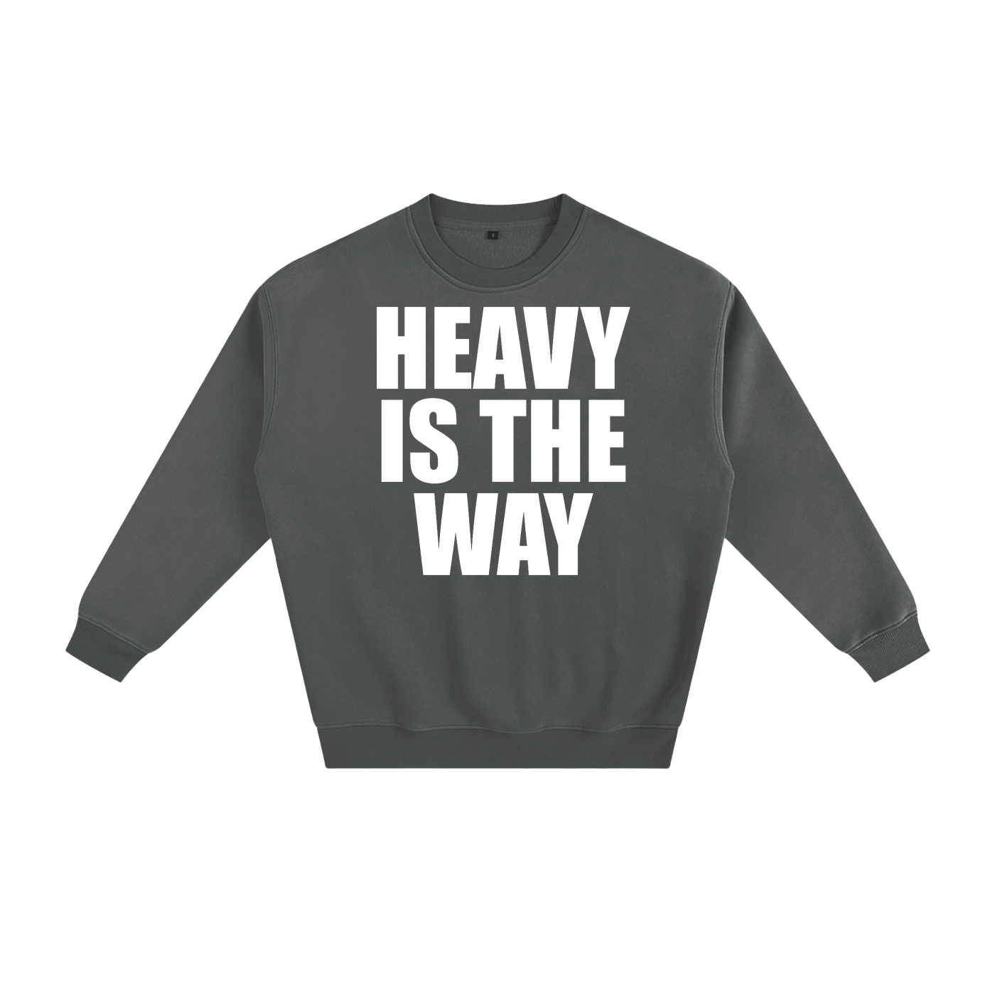 Heavy is the Way Unisex Sweatshirt
