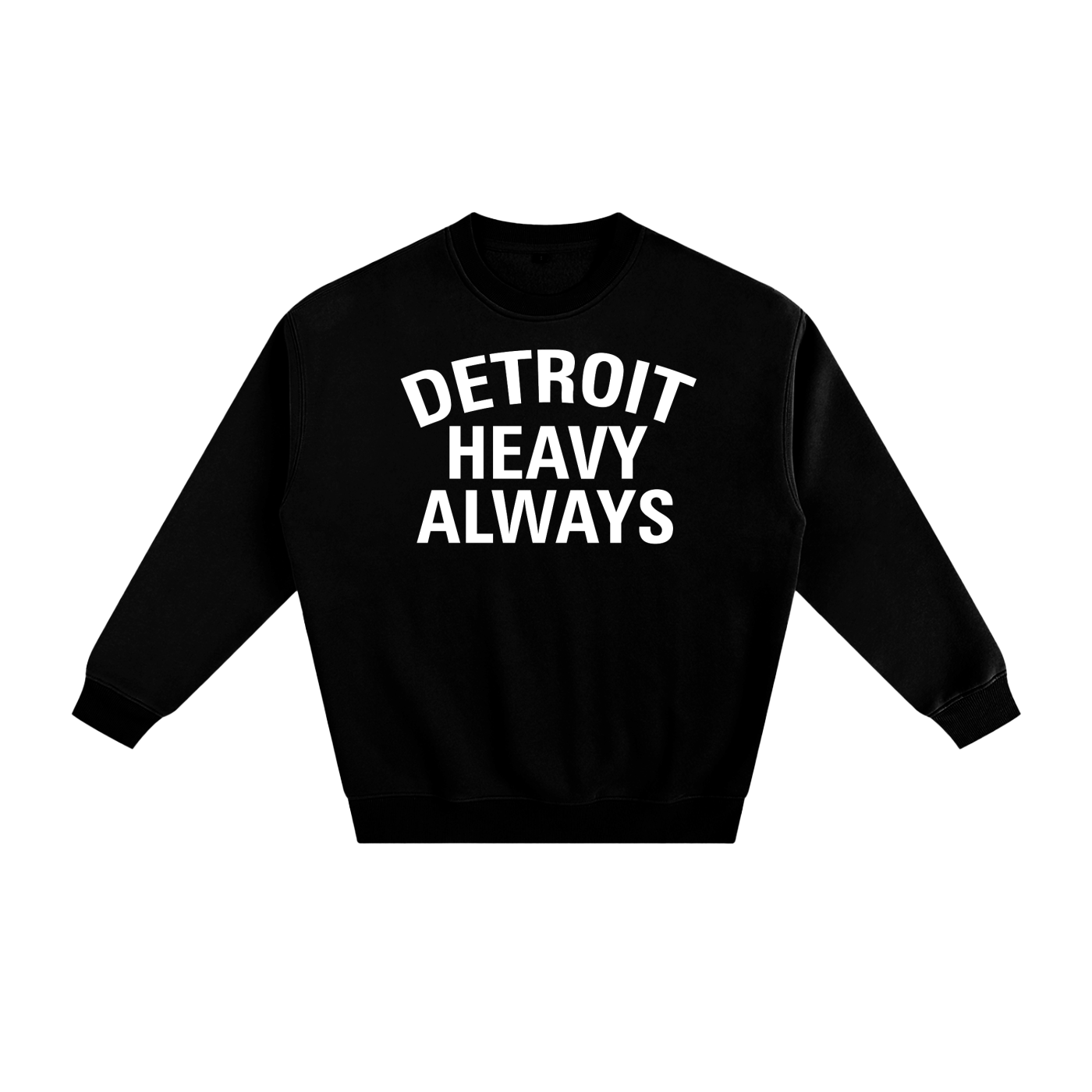 Detroit Heavy Always Unisex Sweatshirt