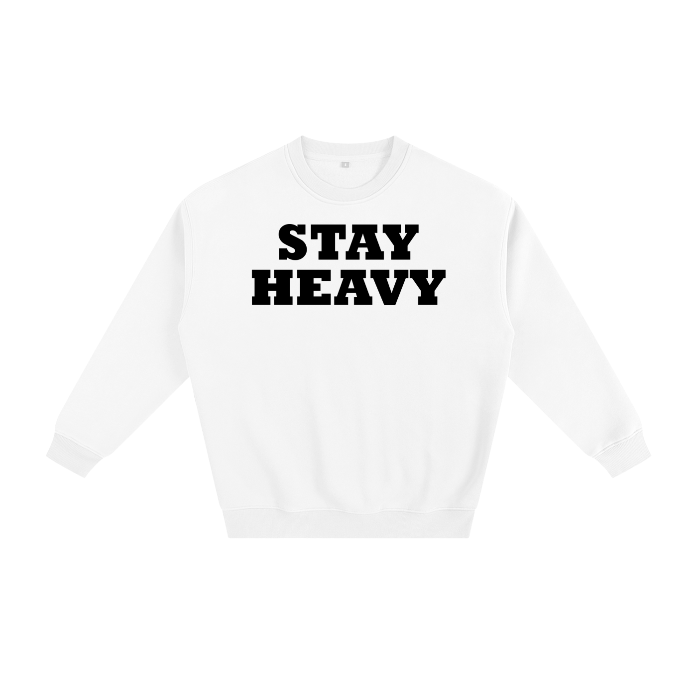 Stay Heavy Unisex Sweatshirt