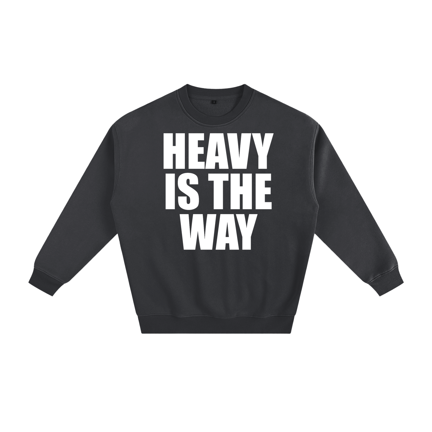 Heavy is the Way Unisex Sweatshirt