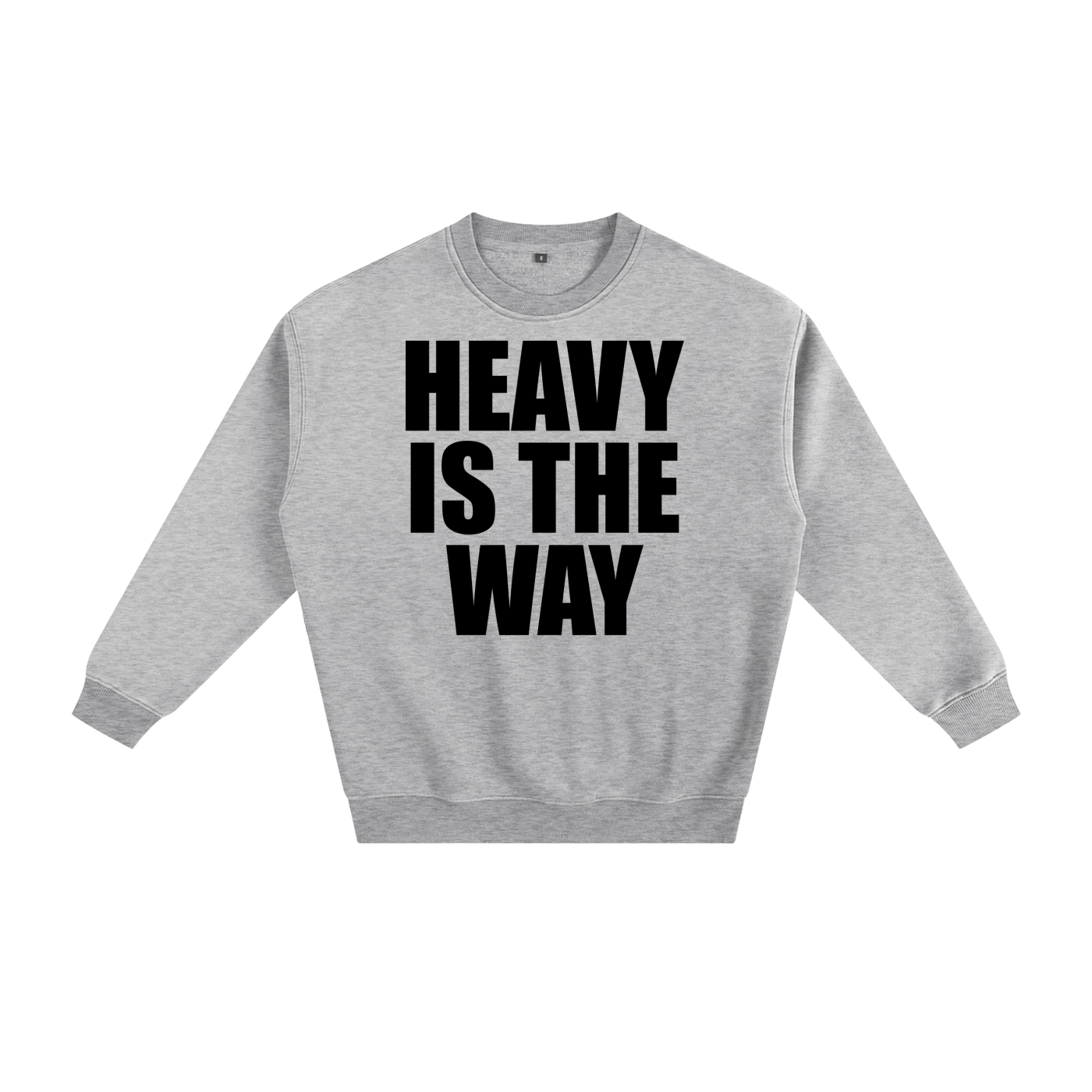 Heavy is the Way Unisex Sweatshirt