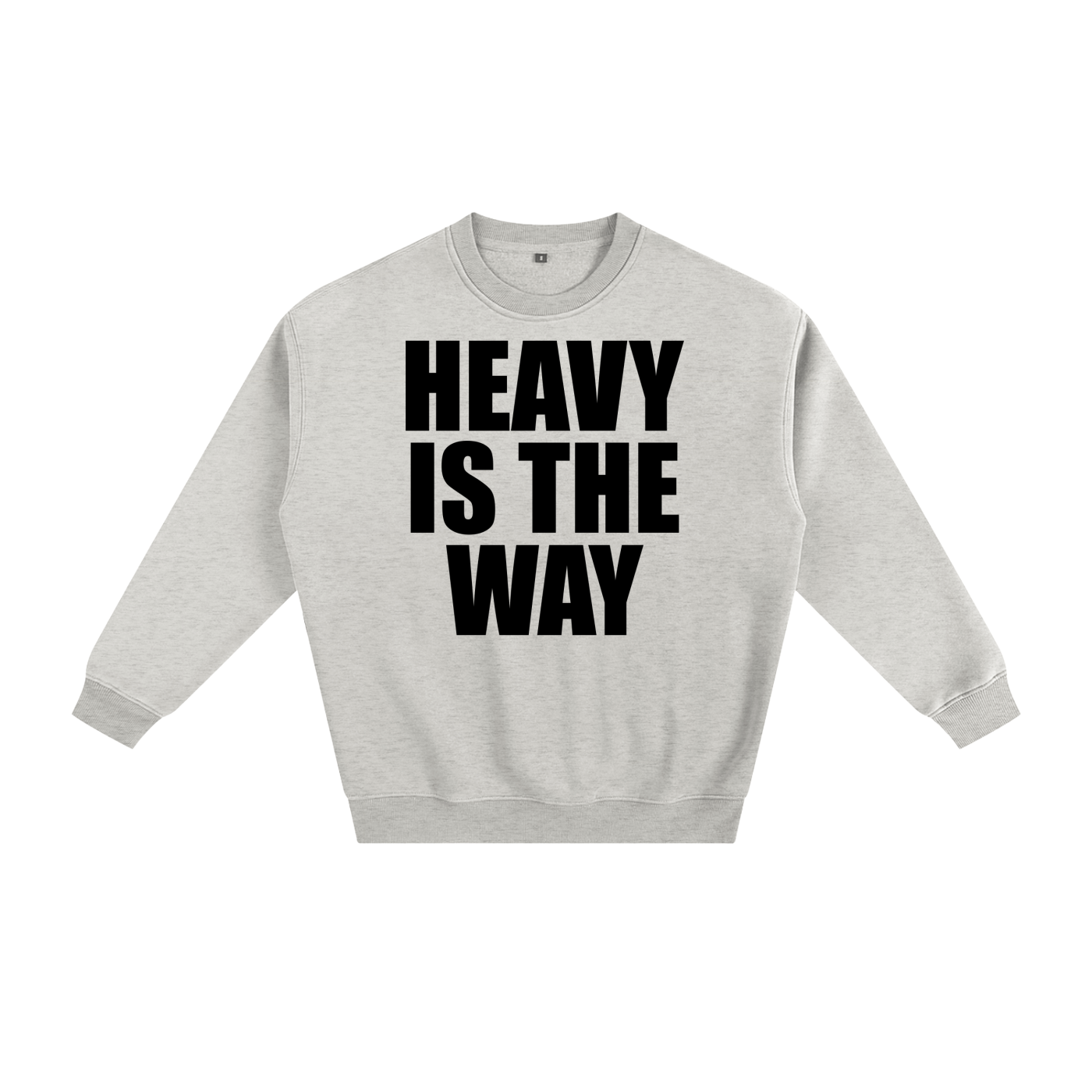 Heavy is the Way Unisex Sweatshirt