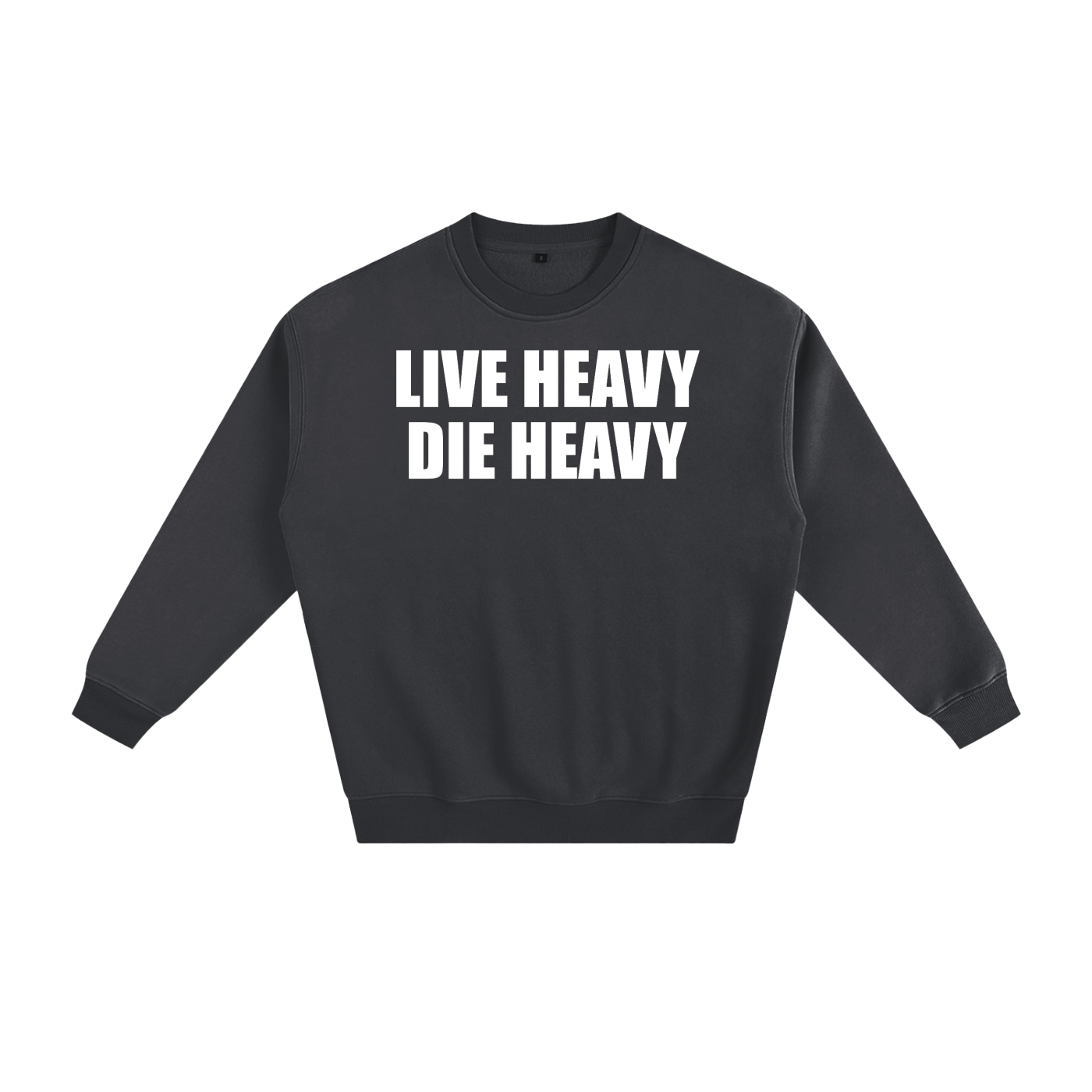 Live Heavy Die Heavy Unisex Sweatshirt