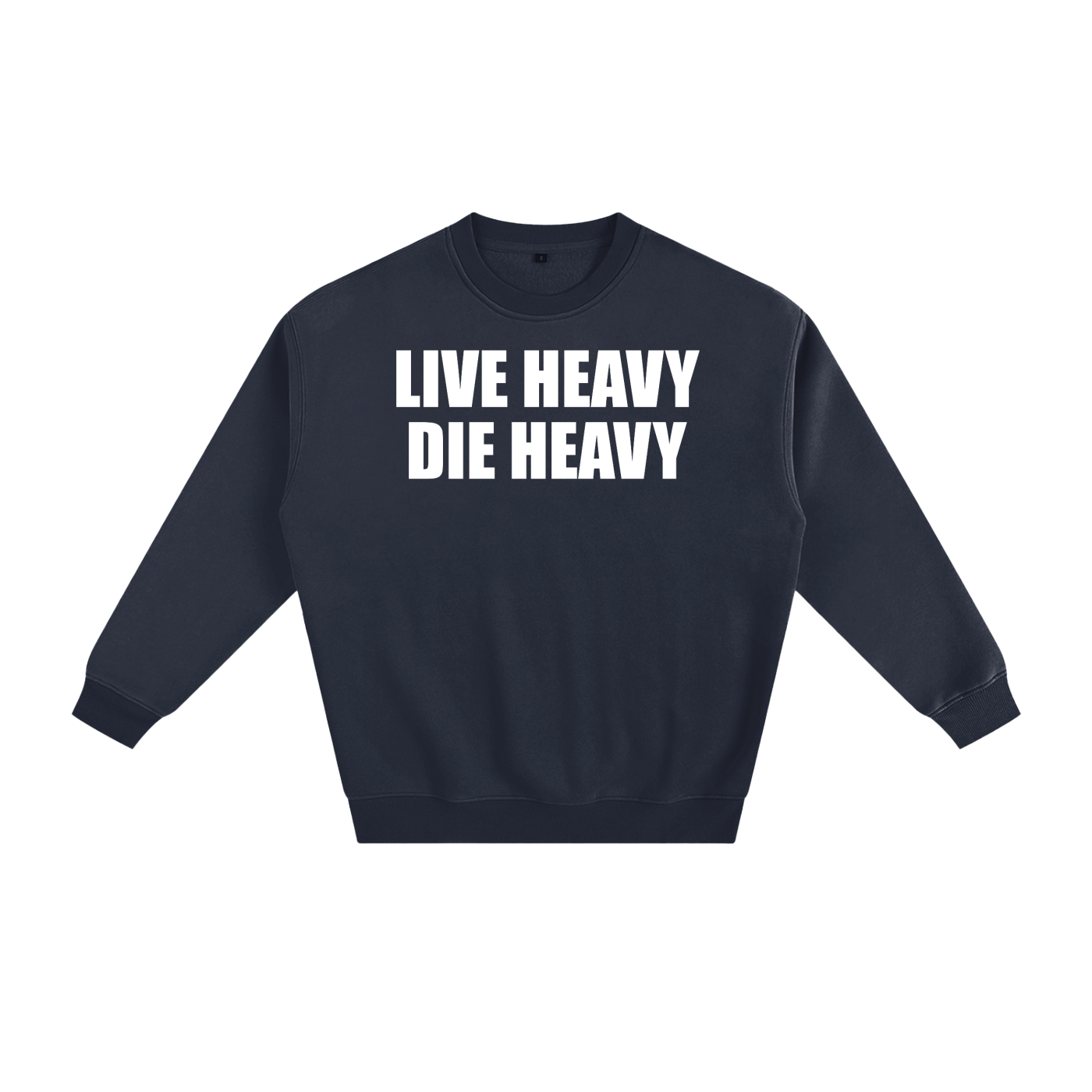 Live Heavy Die Heavy Unisex Sweatshirt