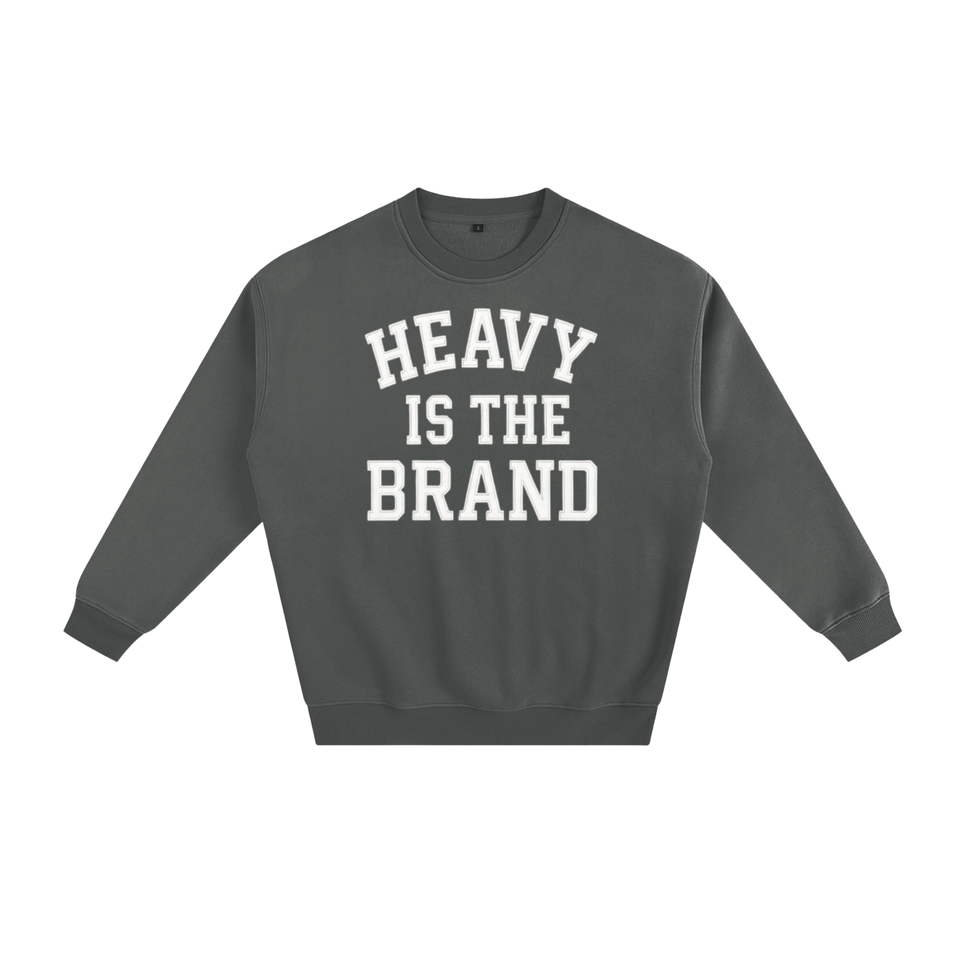 Heavy is the Brand Unisex Sweatshirt
