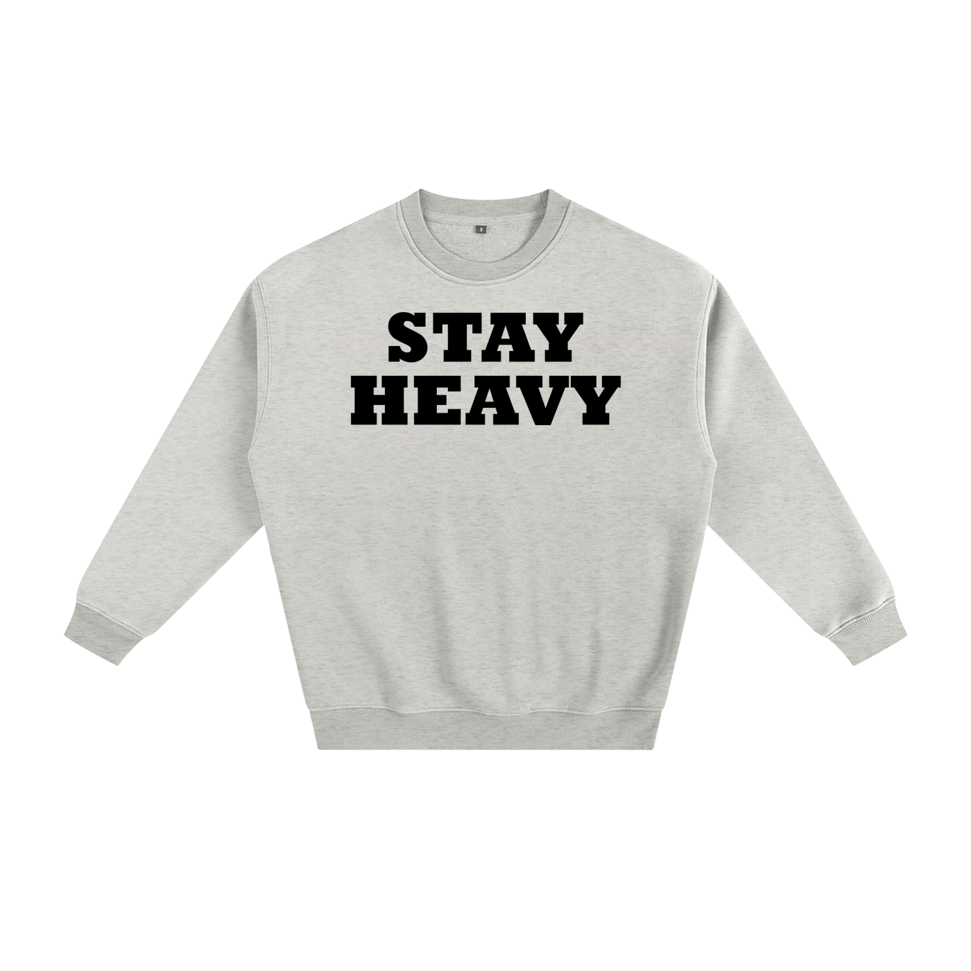 Stay Heavy Unisex Sweatshirt
