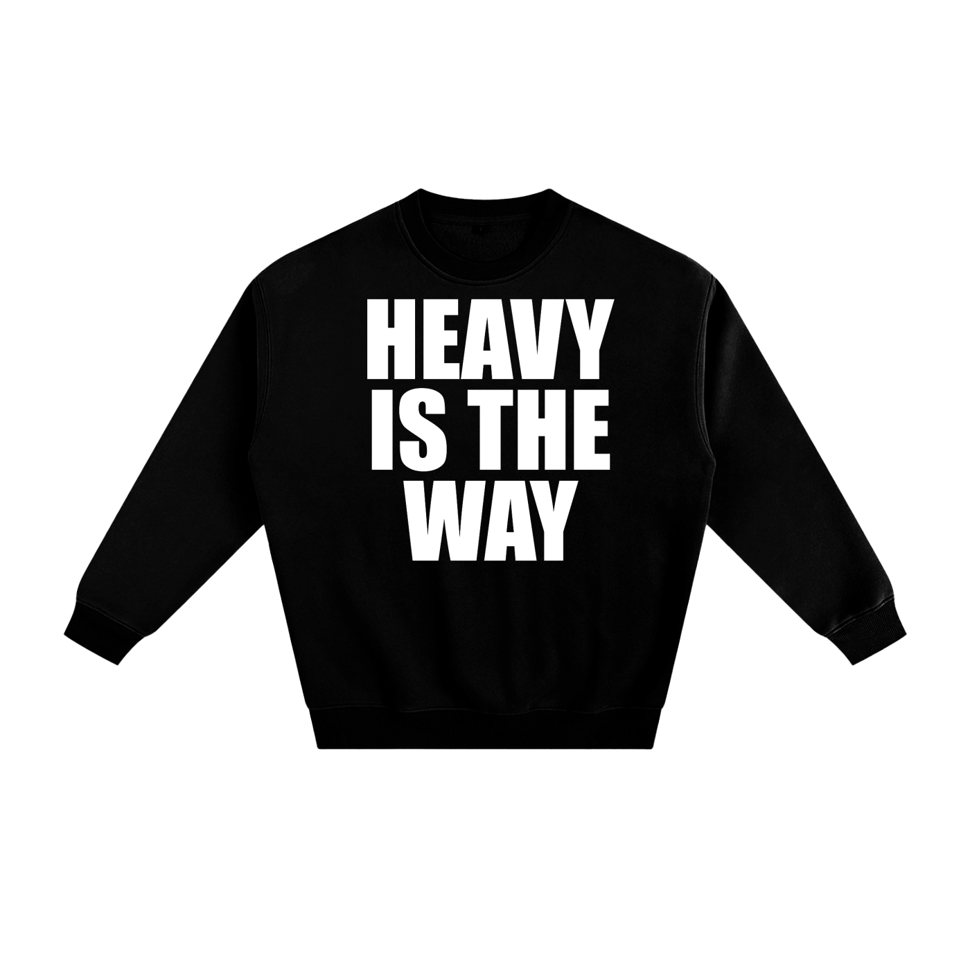 Heavy is the Way Unisex Sweatshirt