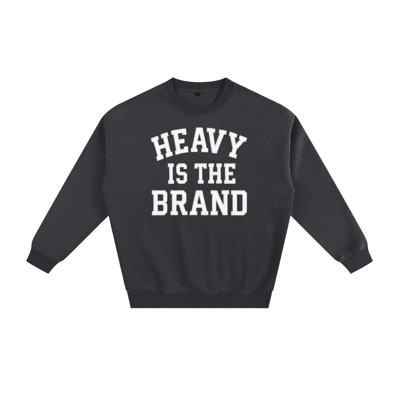 Heavy is the Brand Unisex Sweatshirt