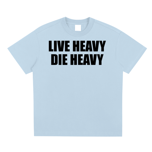 Live Heavy Die Heavy Unisex T-Shirt