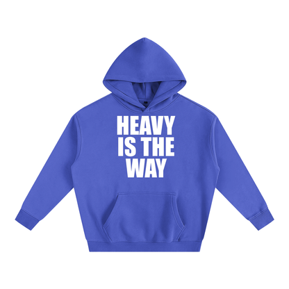 Heavy is the Way Unisex Hoodie