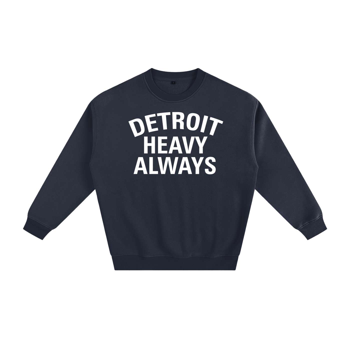 Detroit Heavy Always Unisex Sweatshirt