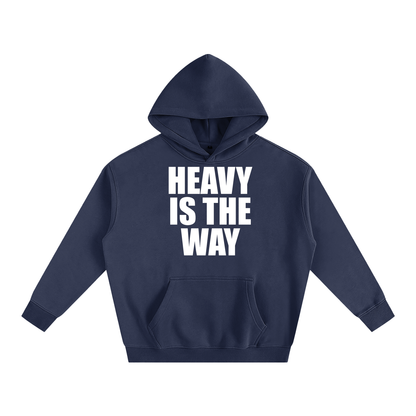 Heavy is the Way Unisex Hoodie
